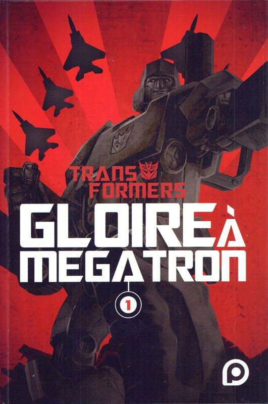 THE TRANSFORMERS : GLOIRE A MEGATRON - TOME 1 - VOL01