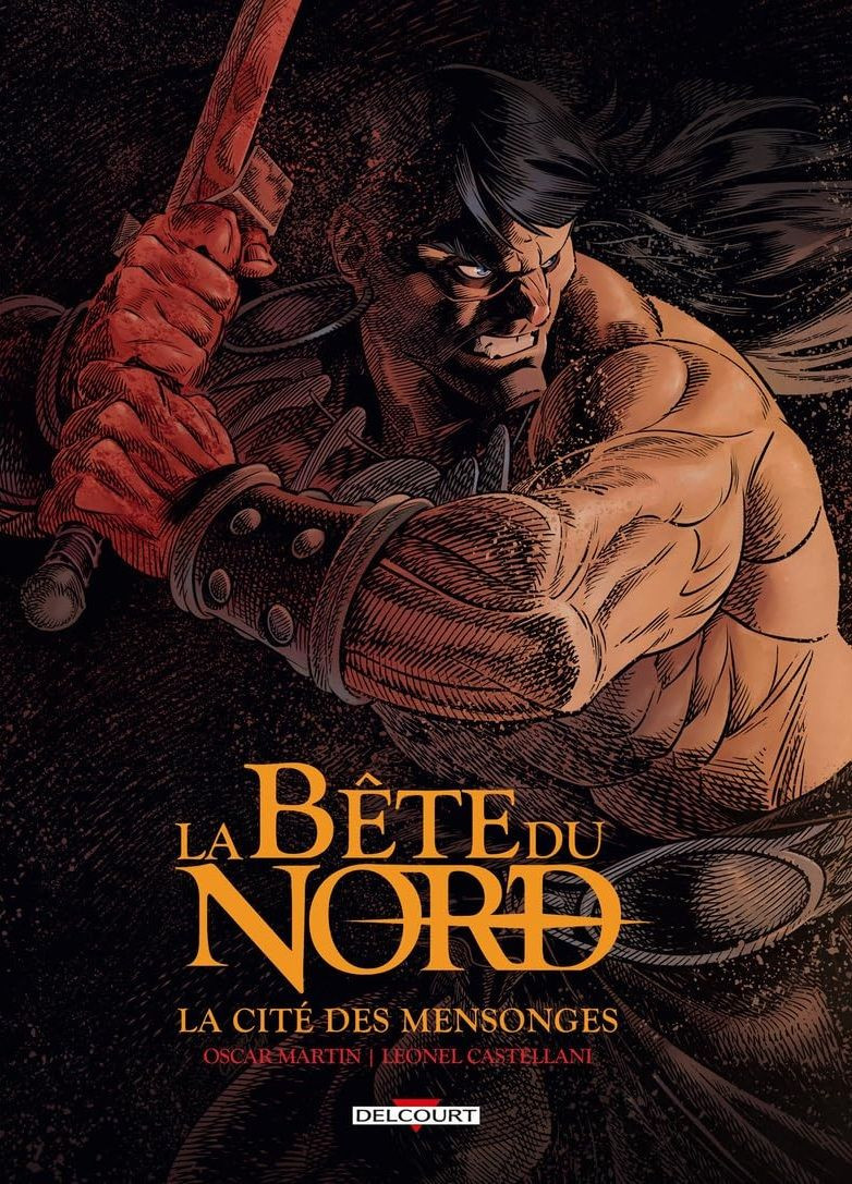 LA BETE DU NORD - LA CITE DES MENSONGES