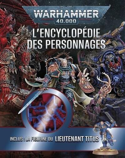 WARHAMMER 40,000 : L''ENCYCLOPEDIE DES PERSONNAGES